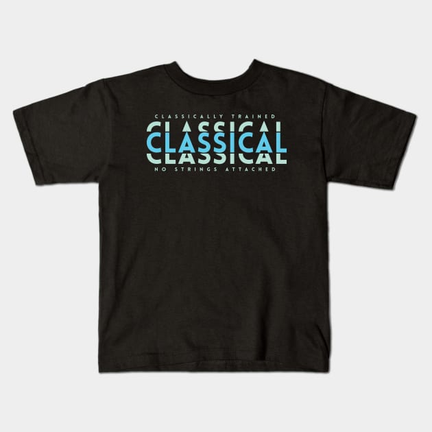 Classically Trained Classical Light Blue Kids T-Shirt by nightsworthy